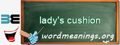WordMeaning blackboard for lady's cushion